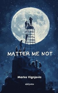bokomslag MATTER ME NOT (Edition1)