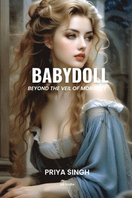 bokomslag Babydoll ( Beyond the veil of Morality) (Edition1)
