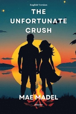 bokomslag Unfortunate Crush (Edition1)