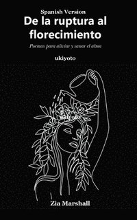 bokomslag From Breaking to Blooming Spanish Version (Edition1)