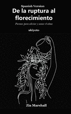 bokomslag From Breaking to Blooming Spanish Version (Edition1)