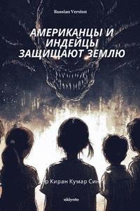 bokomslag Americans and Indians Defend the Earth Russian (Edition1)