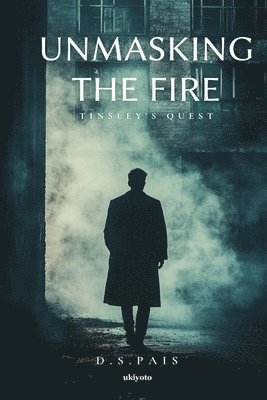 Unmasking the Fire: Tinsley's Quest 1