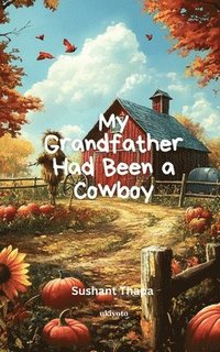 bokomslag My Grandfather Had Been a Cowboy