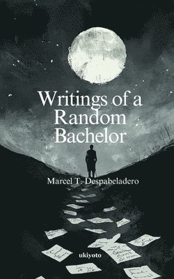 bokomslag Writings of a Random Bachelor (Edition1)