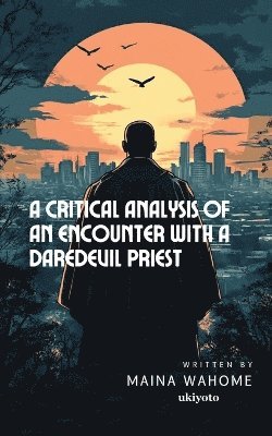 bokomslag Critical Analysis of an Encounter with a Daredevil Priest