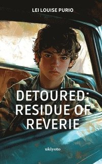 bokomslag Detoured : Residue of Reverie (Edition1)