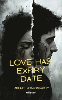 bokomslag LOVE HAS EXPIRY DATE (Edition1)