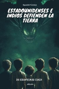 bokomslag Estadounidenses e indios defienden la Tierra