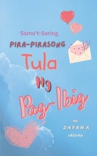 bokomslag Samu't-Saring Pira-Pirasong Tula Ng Pag-Ibig (Edition1)