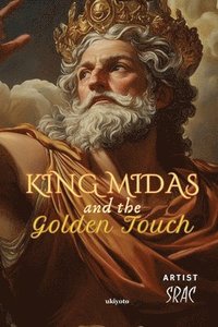 bokomslag King Midas and the Golden Touch