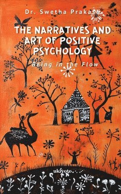 bokomslag Narratives and Art of Positive Psychology  (Edition1)