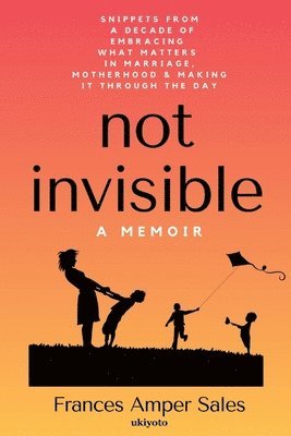 bokomslag Not Invisible A Memoir