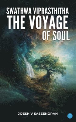 bokomslag Swathwa Viprasthitha: THE VOYAGE OF SOUL