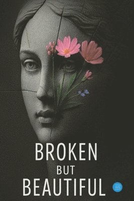 bokomslag Broken but beautiful