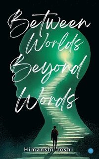 bokomslag Between Worlds, Beyond Words
