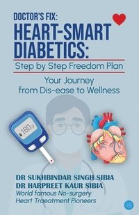 bokomslag Doctor's Fix: Heart-Smart Diabetics: Step by Step Freedom from Diabetes Plan