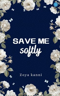 Save me softly 1