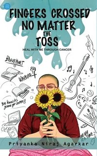 bokomslag Fingers crossed: No Matter the Toss (Heal with me through Cancer)