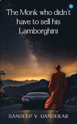 bokomslag Monk who didn't have to sell his Lamborghini