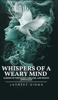bokomslag Whispers Of A Weary Mind