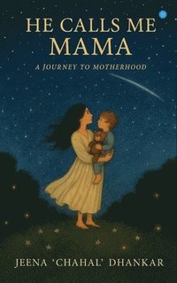 bokomslag He Calls me Mama (A journey to motherhood)