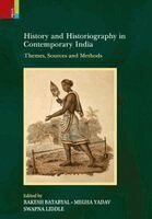 Rakesh Batabyal, Megha Yadav - History and Historiography in Contemporary India: Themes, Sources and Methods, Inbunden