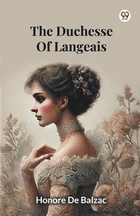 bokomslag The Duchesse Of Langeais