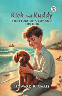 bokomslag Rick And Ruddy The Story Of A Boy And His Dog