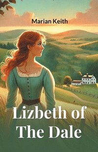 bokomslag Lizbeth Of The Dale