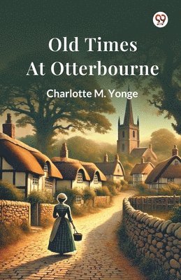 bokomslag Old Times At Otterbourne (Edition1)