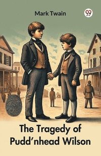 bokomslag The Tragedy of Pudd nhead Wilson
