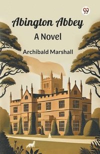 bokomslag Abington AbbeyA Novel (Edition1)