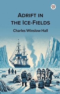 bokomslag Adrift in the Ice-Fields