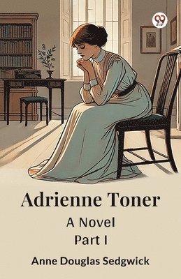 bokomslag Adrienne TonerA Novel PART I (Edition1)