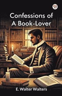 bokomslag Confessions Of A Book-Lover (Edition1)
