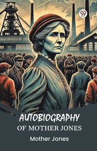 bokomslag Autobiography of Mother Jones (Edition1)