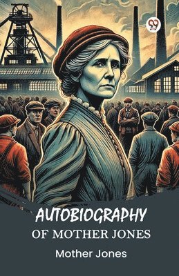 bokomslag Autobiography of Mother Jones (Edition1)