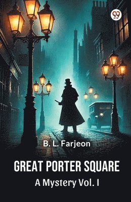 bokomslag Great Porter SquareA Mystery Vol. I (Edition1)
