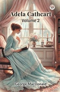 bokomslag Adela Cathcart, Volume 2 (Edition1)