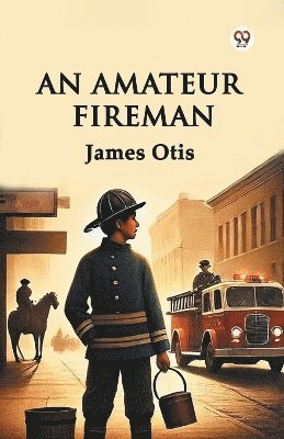 bokomslag Amateur Fireman
