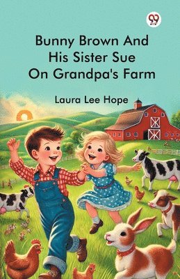 bokomslag Bunny Brown And His Sister Sue On Grandpa's Farm