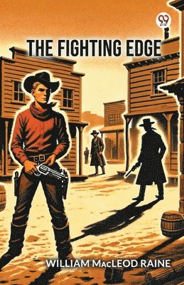 William MacLeod Raine, William Macleod Raine - Fighting Edge (Edition1), Häftad