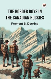 bokomslag Border Boys In The Canadian Rockies (Edition1)