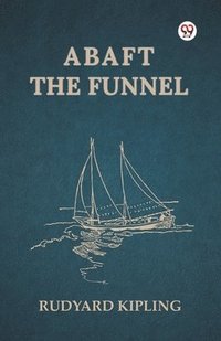 bokomslag Abaft the Funnel (Edition1)