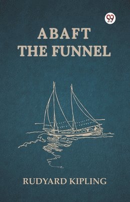 bokomslag Abaft the Funnel (Edition1)