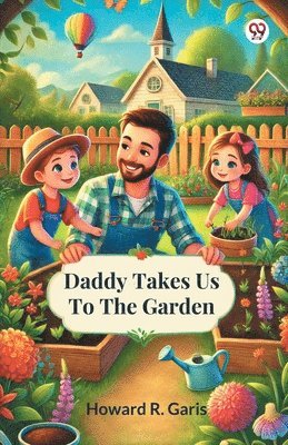 bokomslag Daddy Takes Us To The Garden
