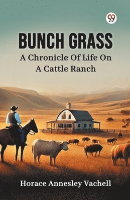 bokomslag Bunch GrassA Chronicle Of Life On A Cattle Ranch (Edition1)