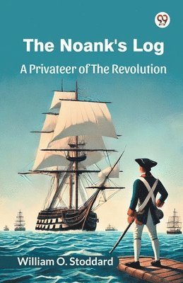 bokomslag Noank's Log A Privateer Of The Revolution