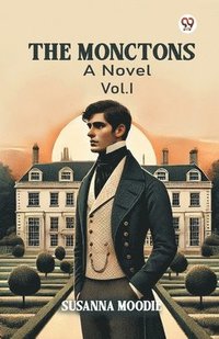 bokomslag MonctonsA Novel Vol. I (Edition1)